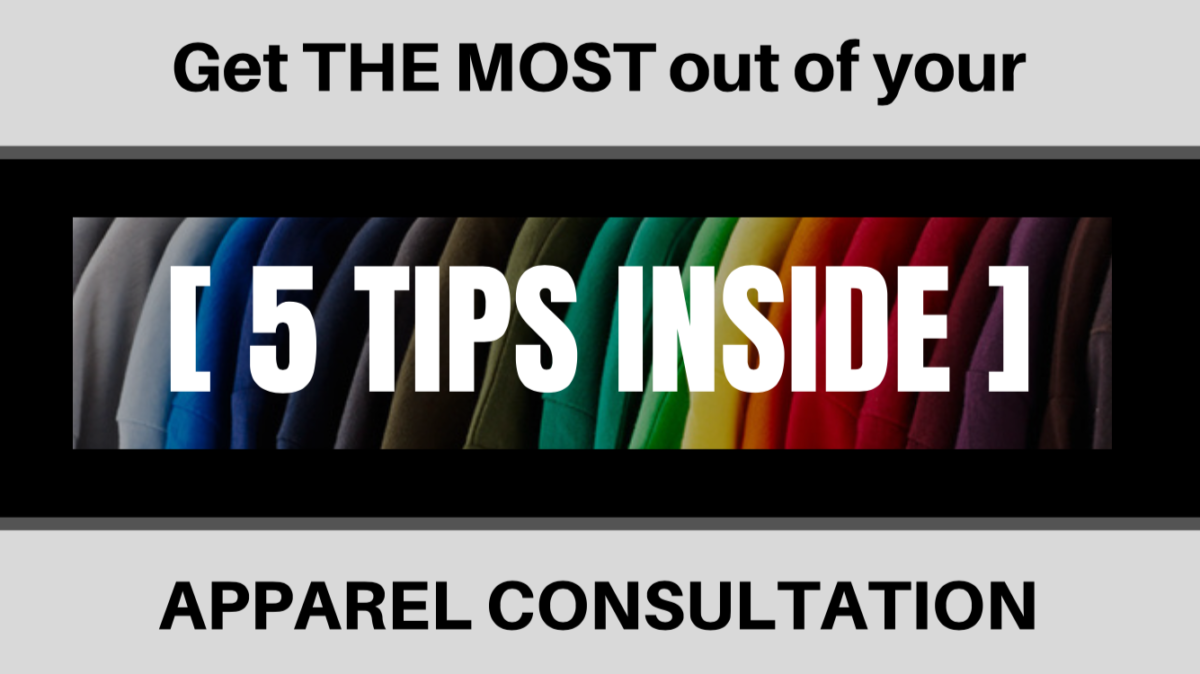 [5 Tips] Get the most out of your Apparel Consultation